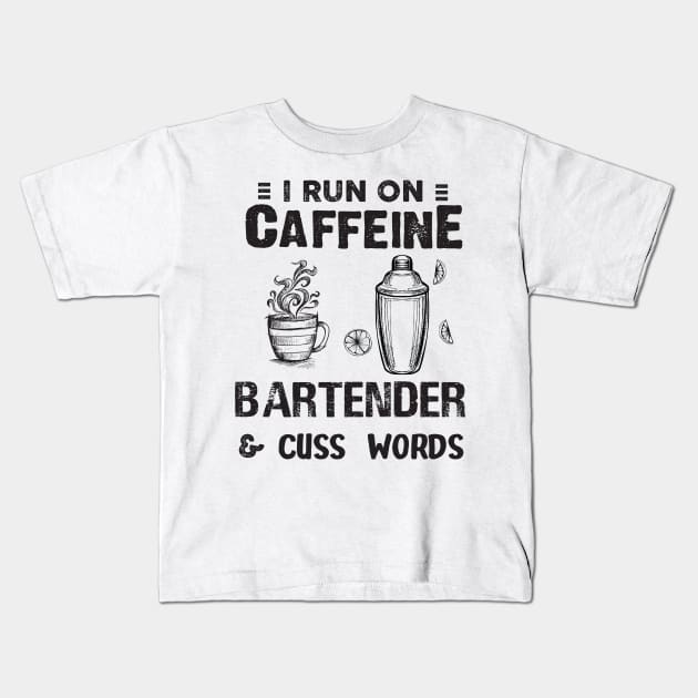 I Run On Caffeine Bartender And Cuss Words Kids T-Shirt by Thai Quang